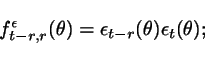 \begin{displaymath}
f^{\epsilon}_{t-r,r}(\theta) = \epsilon_{t-r}(\theta)\epsilon_t(\theta);
\end{displaymath}