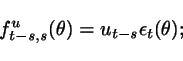 \begin{displaymath}
f_{t-s,s}^u(\theta) = u_{t-s}\epsilon_t(\theta);
\end{displaymath}