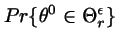 $\displaystyle Pr\{\theta^0 \in \Theta^{\epsilon}_r\}$