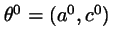 $\theta^0 = (a^0,c^0)$