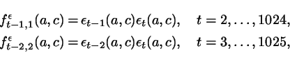 \begin{eqnarray*}
f_{t-1,1}^\epsilon(a,c)&=&\epsilon_{t-1}(a,c)\epsilon_t(a,c), ...
...,c)&=&\epsilon_{t-2}(a,c)\epsilon_t(a,c), \ \ \ t=3,\ldots,1025,
\end{eqnarray*}