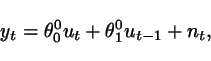 \begin{displaymath}
y_t = \theta_0^0 u_t + \theta_1^0 u_{t-1} + n_t,
\end{displaymath}