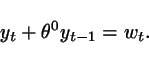 \begin{displaymath}
y_t + \theta^0 y_{t-1} = w_t.
\end{displaymath}